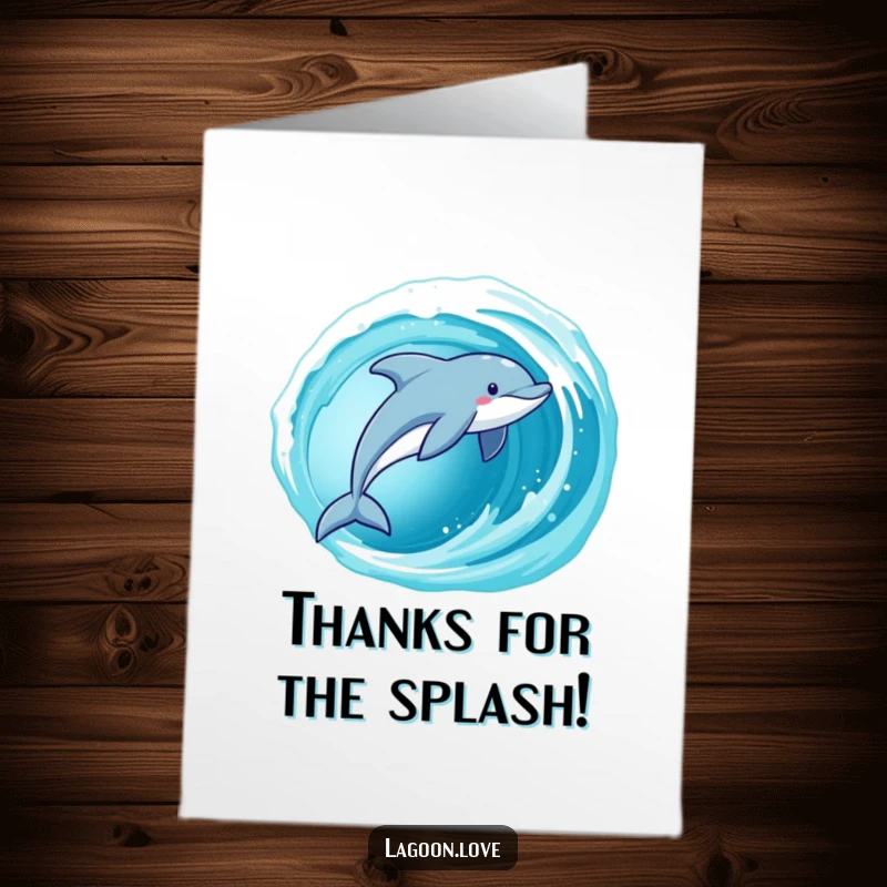 Funny Free Printable Thank You Card: A dolphin leaps from a wave, signaling thanks with a playful and energetic aquatic gesture.