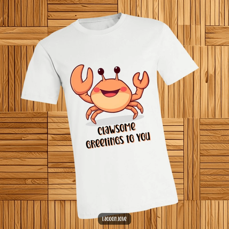 Funny t-shirt: a cheerful, stubby crab with a huge grin waves a large claw in greeting.